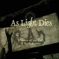 As Light Dies : 3 Views of an End: A Trip to Nowhere